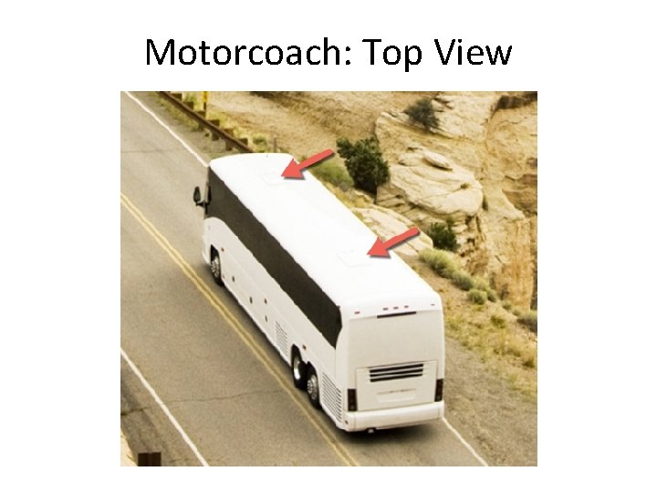 Motorcoach: Top View 