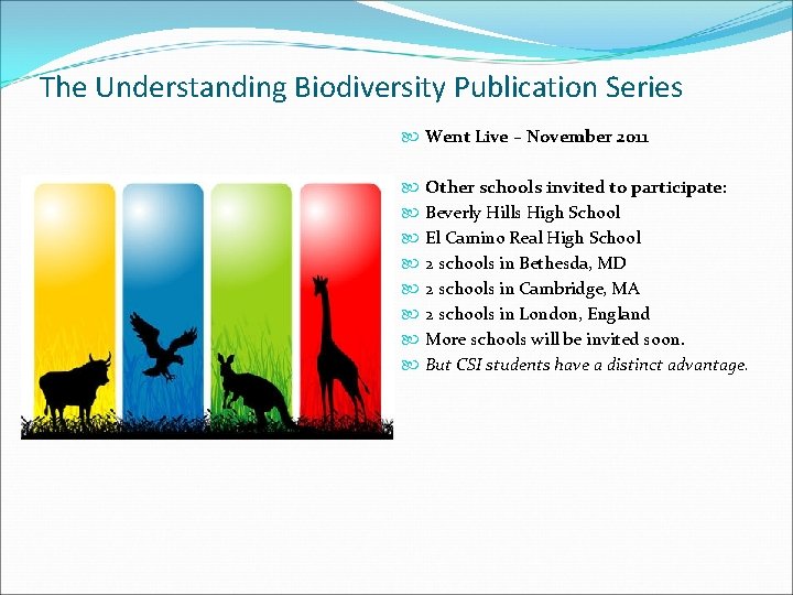The Understanding Biodiversity Publication Series Went Live – November 2011 Other schools invited to