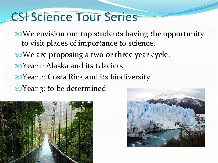 CSI Science Tour Series We envision our top students having the opportunity to visit
