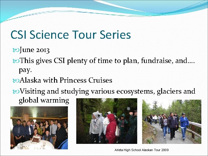CSI Science Tour Series June 2013 This gives CSI plenty of time to plan,