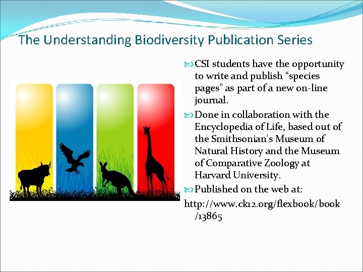 The Understanding Biodiversity Publication Series CSI students have the opportunity to write and publish