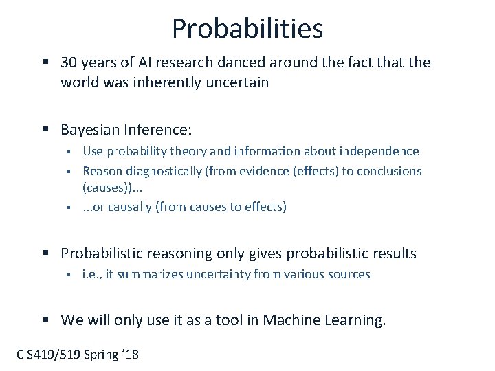 Probabilities § 30 years of AI research danced around the fact that the world