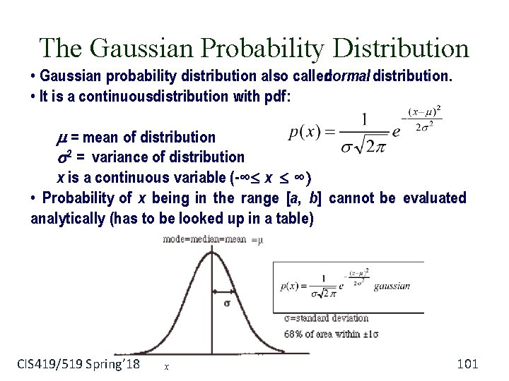 The Gaussian Probability Distribution • Gaussian probability distribution also callednormal distribution. • It is