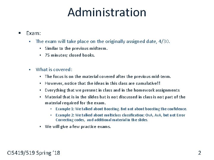 Administration § Exam: § The exam will take place on the originally assigned date,