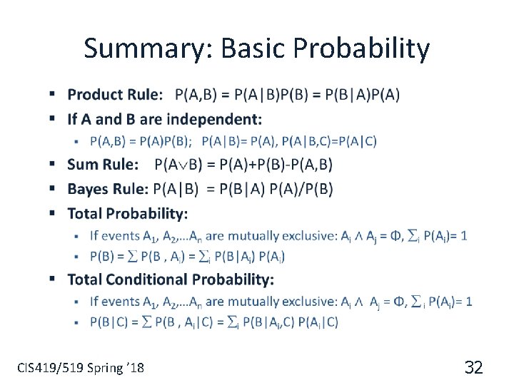 Summary: Basic Probability § CIS 419/519 Spring ’ 18 32 