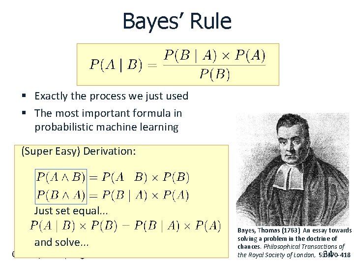 Bayes’ Rule § Exactly the process we just used § The most important formula