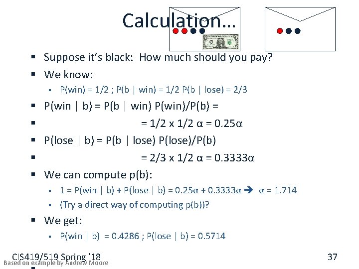 Calculation… § Suppose it’s black: How much should you pay? § We know: §