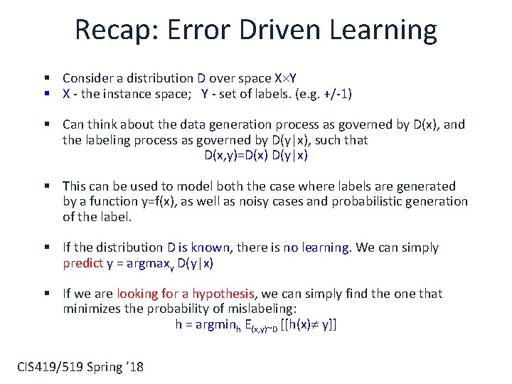 Recap: Error Driven Learning § Consider a distribution D over space X Y §