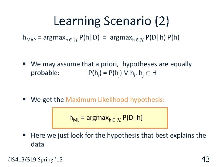 Learning Scenario (2) § CIS 419/519 Spring ’ 18 43 