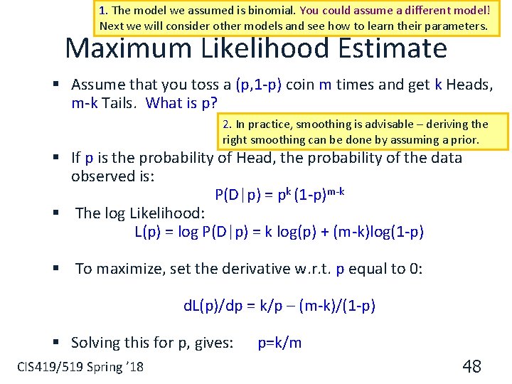 1. The model we assumed is binomial. You could assume a different model! Next