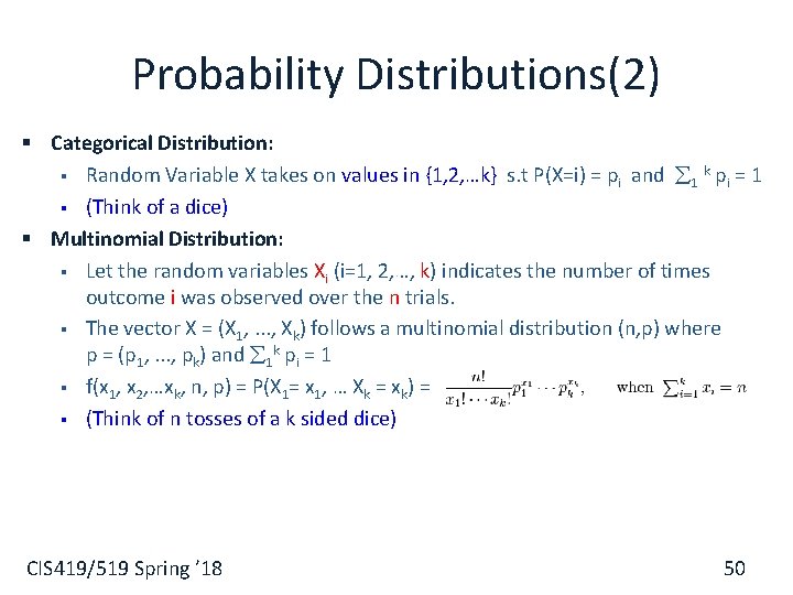 Probability Distributions(2) § Categorical Distribution: § Random Variable X takes on values in {1,