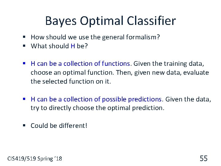 Bayes Optimal Classifier § How should we use the general formalism? § What should