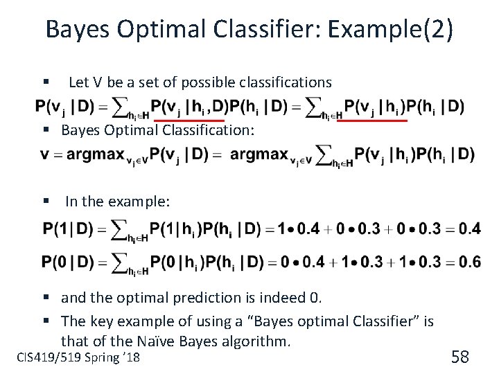 Bayes Optimal Classifier: Example(2) § Let V be a set of possible classifications §