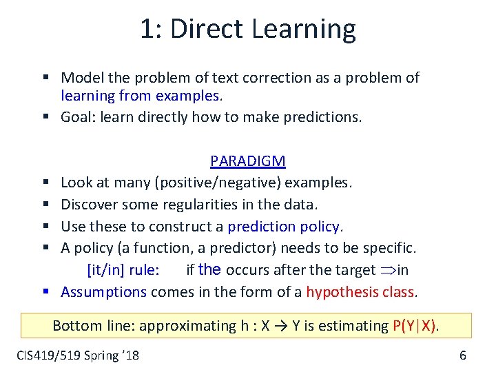 1: Direct Learning § Model the problem of text correction as a problem of