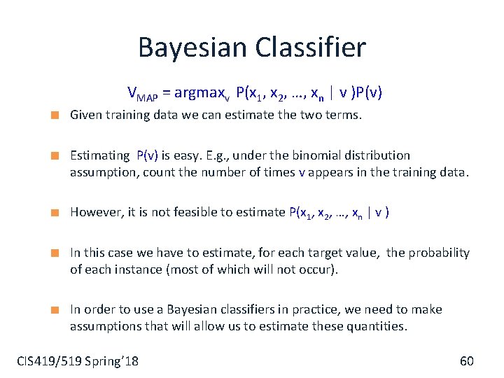 Bayesian Classifier VMAP = argmaxv P(x 1, x 2, …, xn | v )P(v)