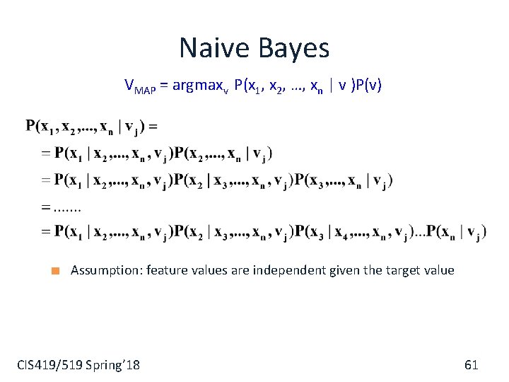 Naive Bayes VMAP = argmaxv P(x 1, x 2, …, xn | v )P(v)