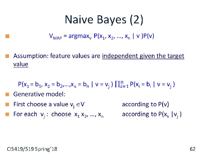 Naive Bayes (2) CIS 419/519 Spring’ 18 62 