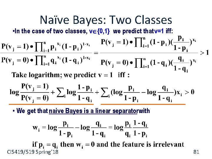 Naïve Bayes: Two Classes • In the case of two classes, v {0, 1}