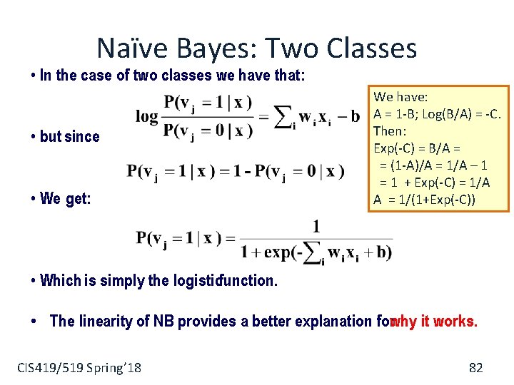 Naïve Bayes: Two Classes • In the case of two classes we have that: