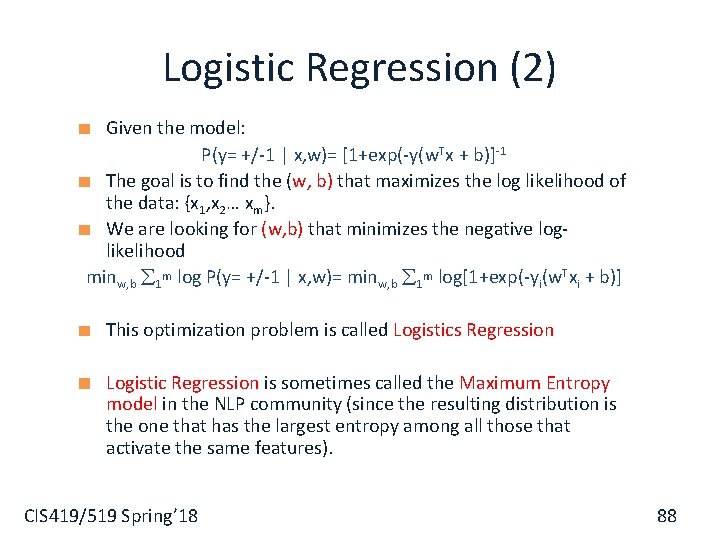 Logistic Regression (2) Given the model: P(y= +/-1 | x, w)= [1+exp(-y(w. Tx +