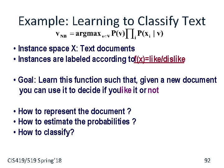 Example: Learning to Classify Text • Instance space X: Text documents • Instances are