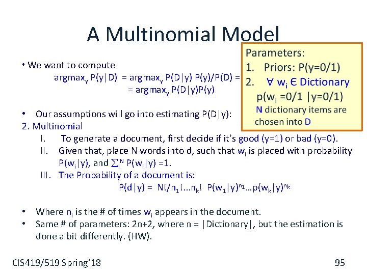 A Multinomial Model • We want to compute argmaxy P(y|D) = argmaxy P(D|y) P(y)/P(D)