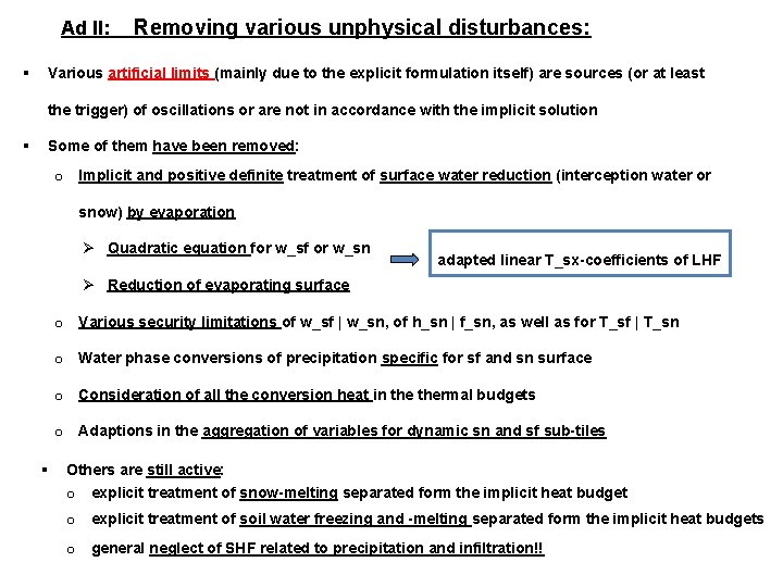 Ad II: § Removing various unphysical disturbances: Various artificial limits (mainly due to the