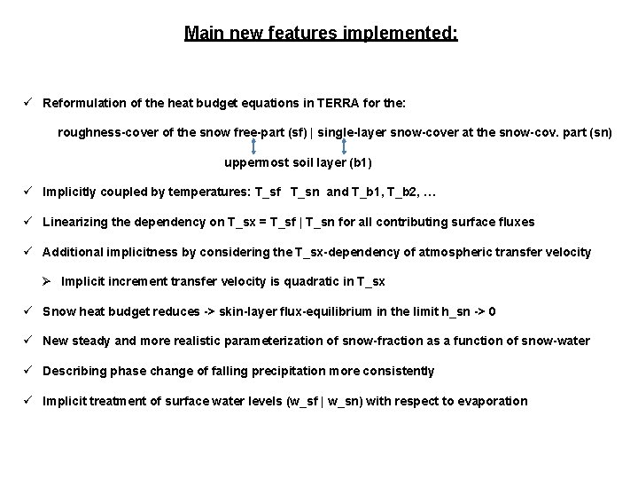 Main new features implemented: ü Reformulation of the heat budget equations in TERRA for