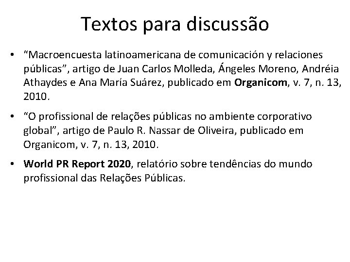 Textos para discussão • “Macroencuesta latinoamericana de comunicación y relaciones públicas”, artigo de Juan