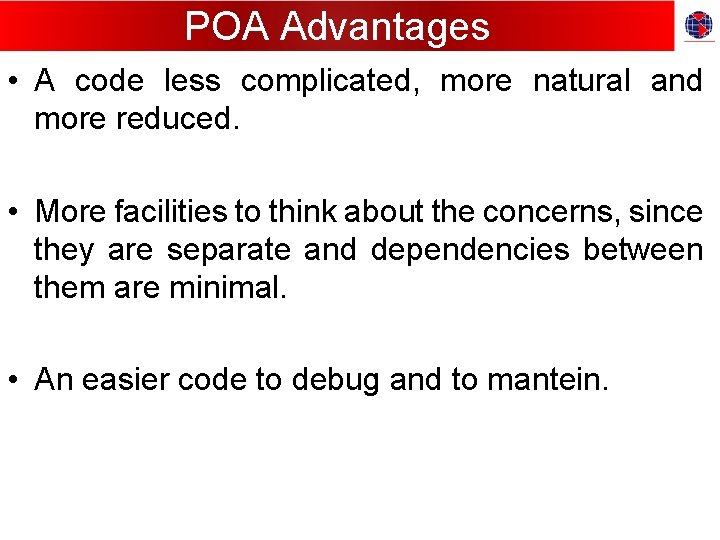 POA Advantages • A code less complicated, more natural and more reduced. • More