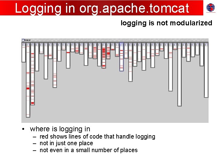 Logging in org. apache. tomcat logging is not modularized • where is logging in