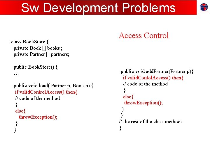 Sw Development Problems class Book. Store { private Book [] books ; private Partner