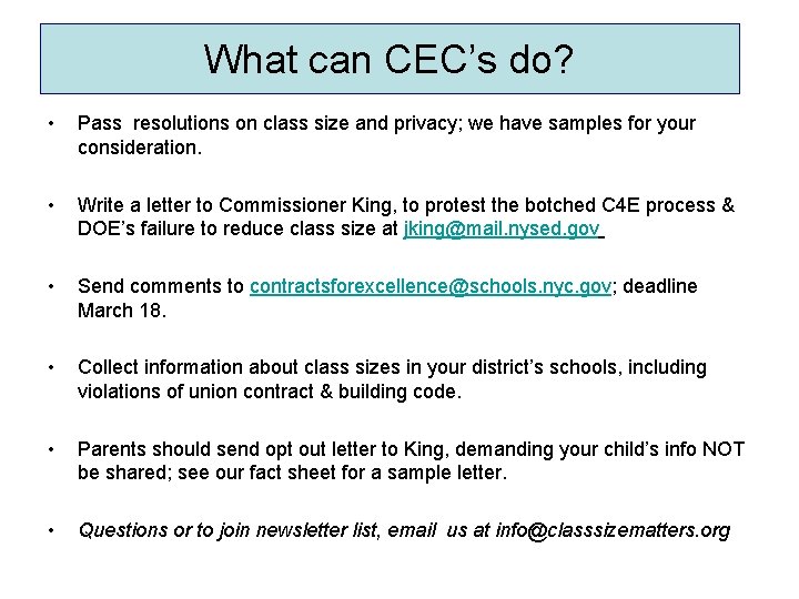What can CEC’s do? • Pass resolutions on class size and privacy; we have