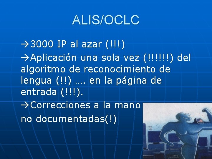 ALIS/OCLC 3000 IP al azar (!!!) Aplicación una sola vez (!!!!!!) del algoritmo de