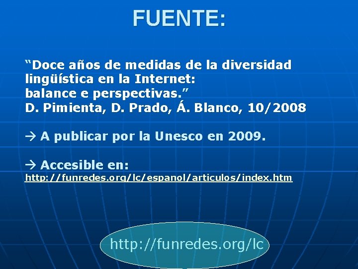 FUENTE: “Doce años de medidas de la diversidad lingüística en la Internet: balance e