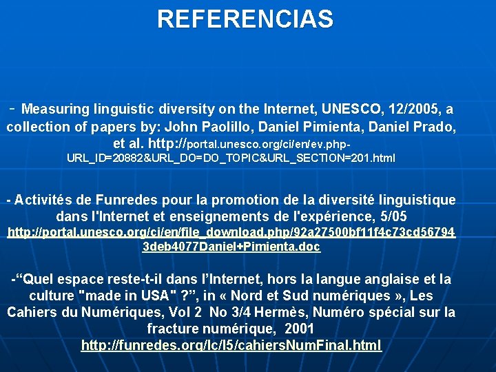REFERENCIAS - Measuring linguistic diversity on the Internet, UNESCO, 12/2005, a collection of papers