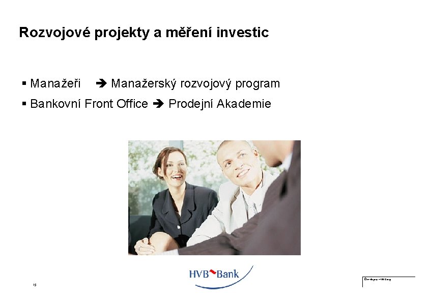 Rozvojové projekty a měření investic § Manažeři Manažerský rozvojový program § Bankovní Front Office