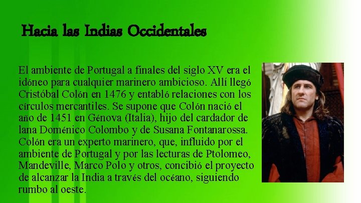 Hacia las Indias Occidentales El ambiente de Portugal a finales del siglo XV era