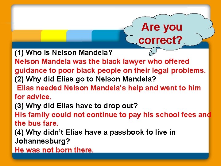 Are you correct? (1) Who is Nelson Mandela？ Nelson Mandela was the black lawyer