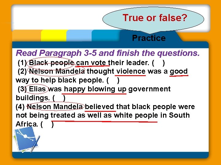 True or false? Practice Read Paragraph 3 -5 and finish the questions. (1) Black