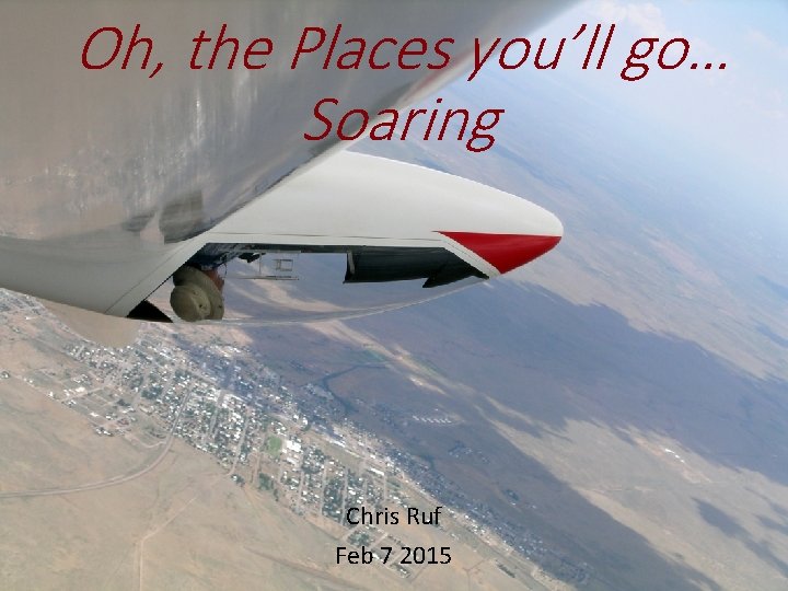 Oh, the Places you’ll go… Soaring Chris Ruf Feb 7 2015 