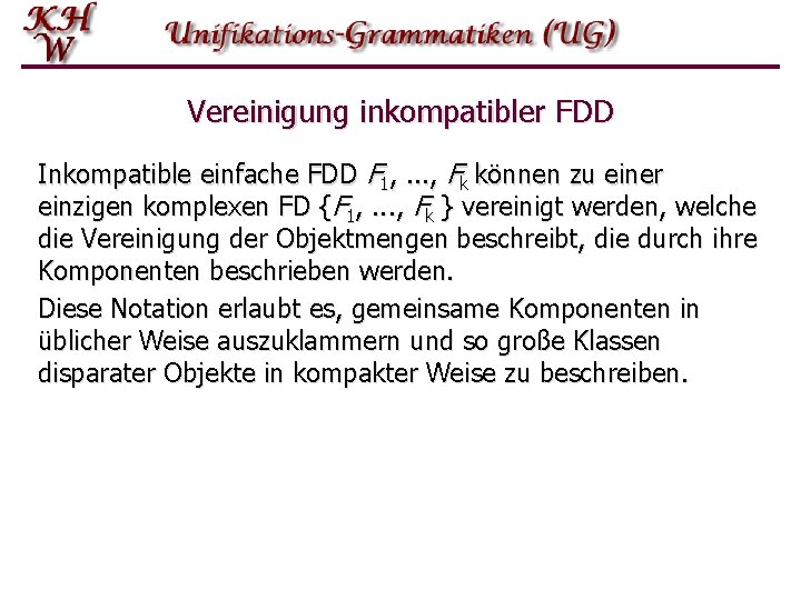 Vereinigung inkompatibler FDD Inkompatible einfache FDD F 1, . . . , Fk können