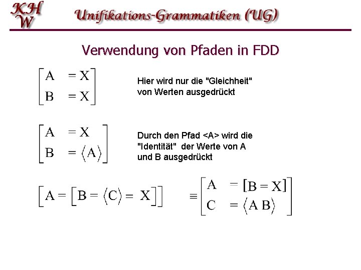 Verwendung von Pfaden in FDD Hier wird nur die "Gleichheit" von Werten ausgedrückt Durch