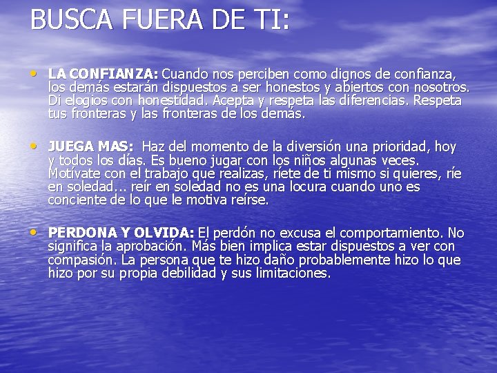 BUSCA FUERA DE TI: • LA CONFIANZA: Cuando nos perciben como dignos de confianza,