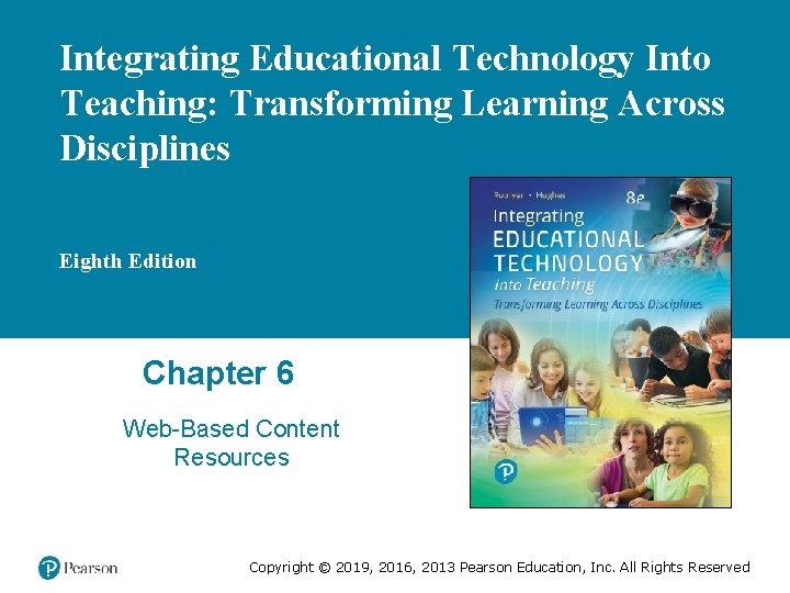 Integrating Educational Technology Into Teaching: Transforming Learning Across Disciplines Eighth Edition Chapter 6 Web-Based