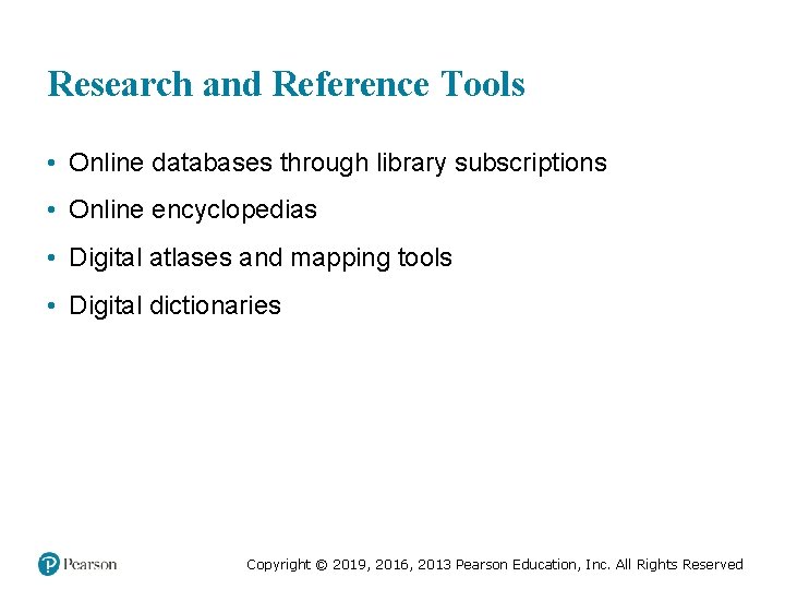 Research and Reference Tools • Online databases through library subscriptions • Online encyclopedias •