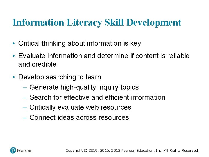 Information Literacy Skill Development • Critical thinking about information is key • Evaluate information