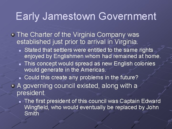 Early Jamestown Government The Charter of the Virginia Company was established just prior to