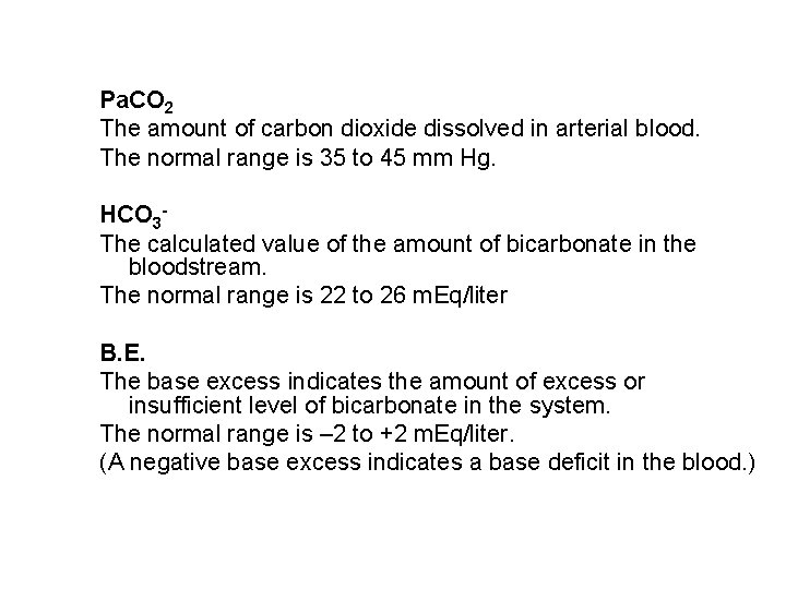 Pa. CO 2 The amount of carbon dioxide dissolved in arterial blood. The normal