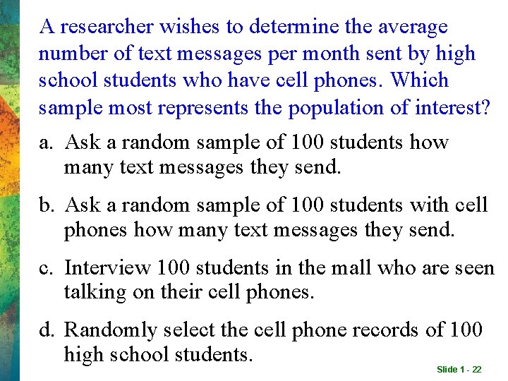 A researcher wishes to determine the average number of text messages per month sent A researcher wishes to determine the average number of text messages per month sent